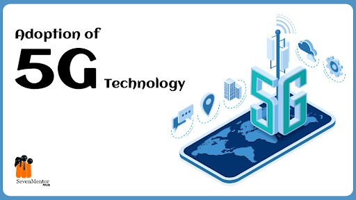 Adoption Of 5G technology