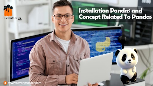 Installation Pandas and Concept Related To Pandas