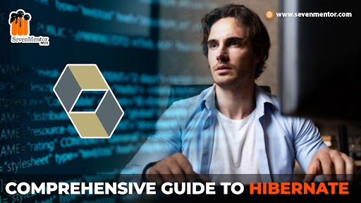 Comprehensive Guide To Hibernate