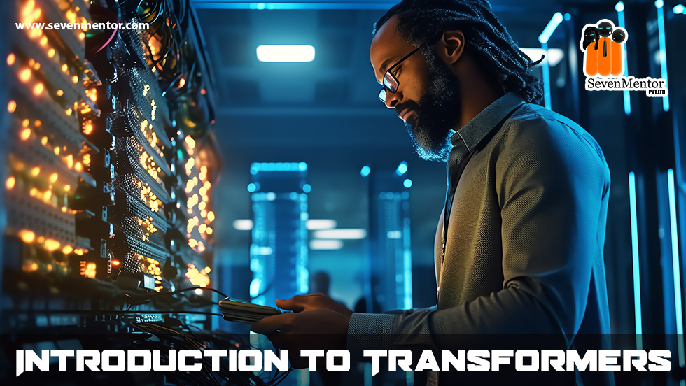 Introduction to Transformers