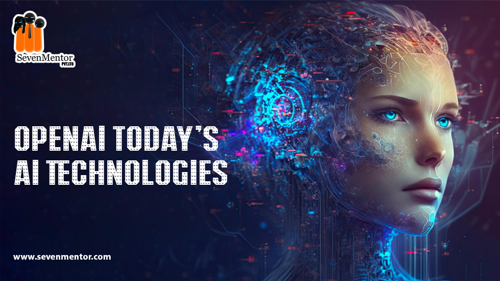 OpenAI Today’s AI Technologies