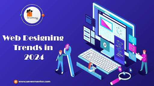 Web Designing Trends in 2024