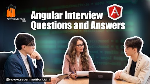 Angular Interview Questions and Answers