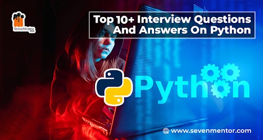 Top 10+ Interview Question and Answers on Python