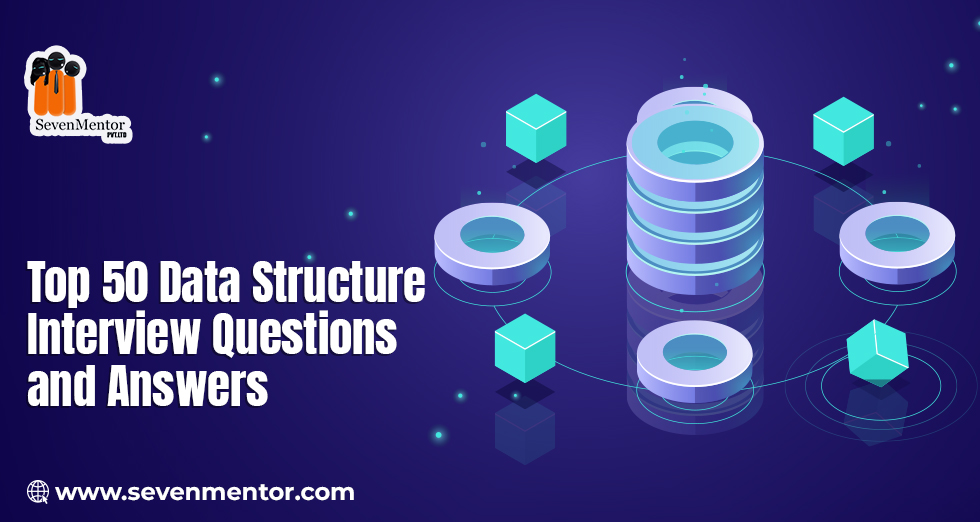 Top 50 Data Structures Interview Questions and Answers