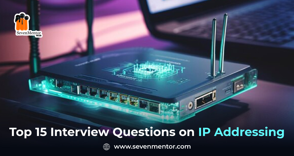 Top 15 Interview Questions on IP Addressing 