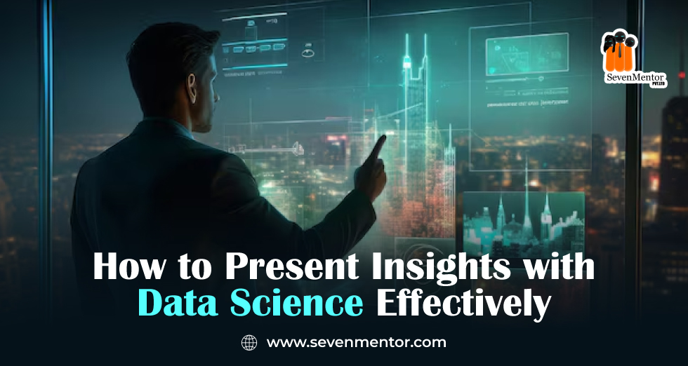 How to Present Insights with Data Science Effectively