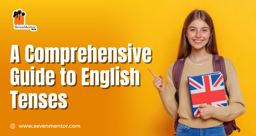 A Comprehensive Guide to English Tenses