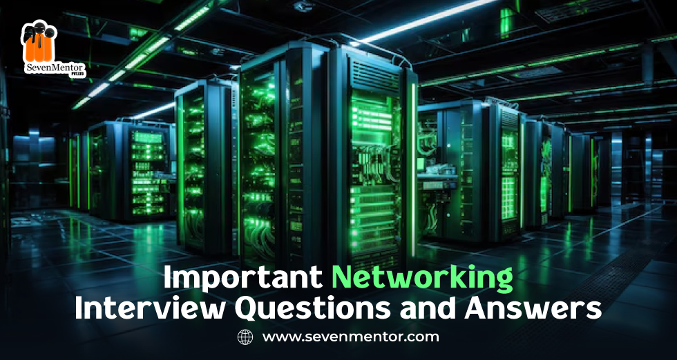 Important Networking Interview Questions and Answers