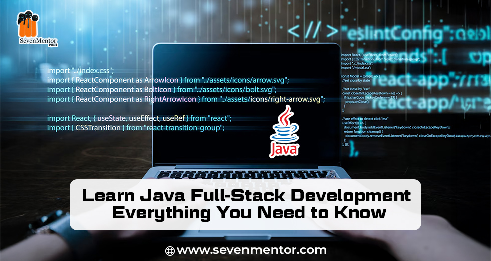 Java Full-Stack Development - Everything You Need to Know